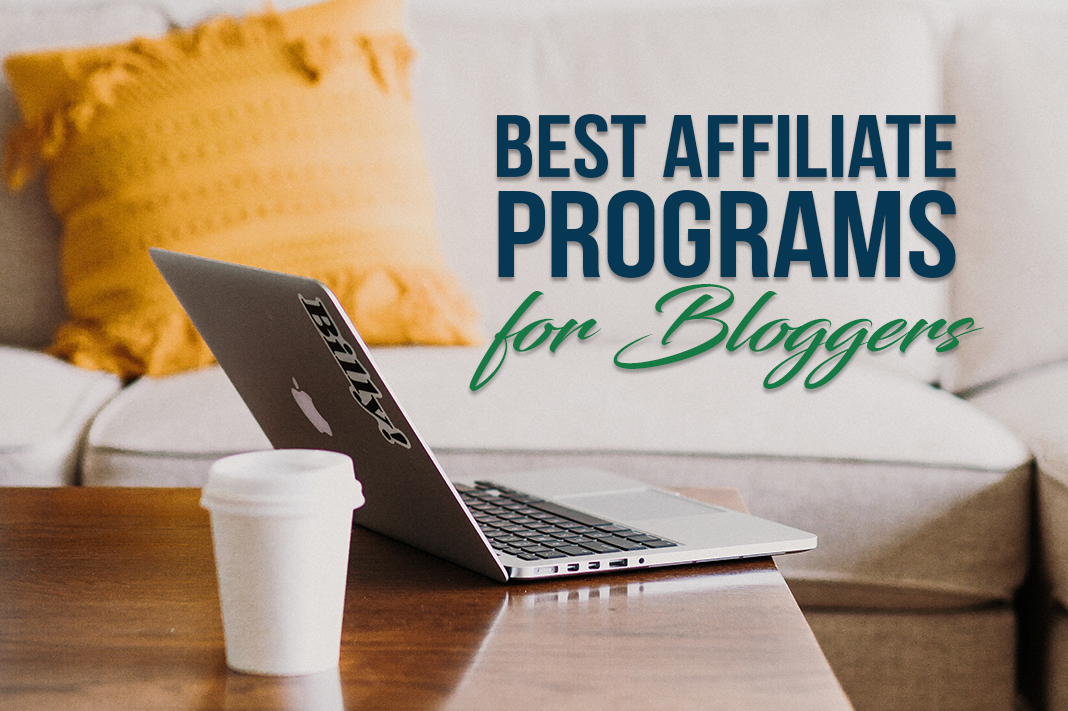 Best Affiliate Programs for Bloggers